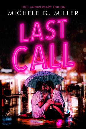 LAST CALL: 10th Anniversary Edition by Michele G. Miller, Michele G. Miller