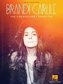 Brandi Carlile - The Firewatcher's Daughter by Brandi Carlile