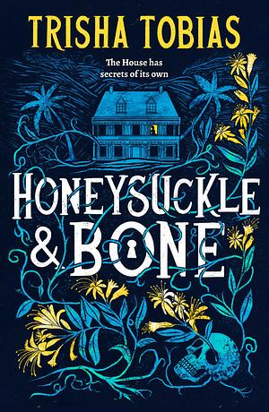 Honeysuckle and Bone, Volume 1 by Trisha Tobias