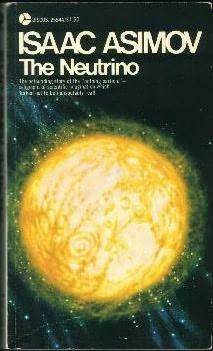 The Neutrino: Ghost Particle of the Atom by Isaac Asimov