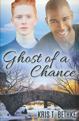 Ghost of a Chance by Kris T. Bethke