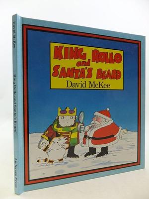 King Rollo and Santa's Beard by David McKee