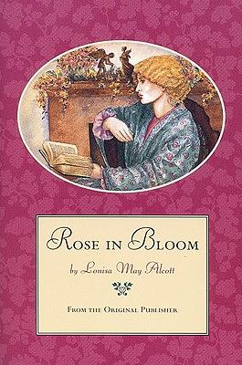 Rose in Bloom by Louisa May Alcott