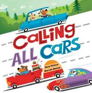 Calling All Cars by Sarah Beise, Sue Fliess