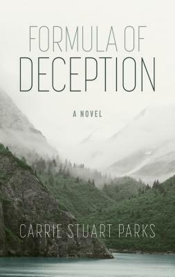 Formula of Deception by Carrie Stuart Parks