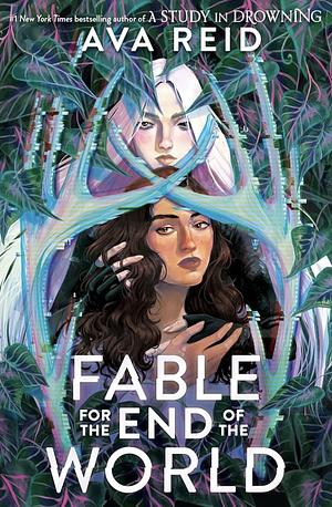 Fable for the End of the World by Ava Reid