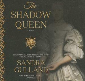 The Shadow Queen by Sandra Gulland