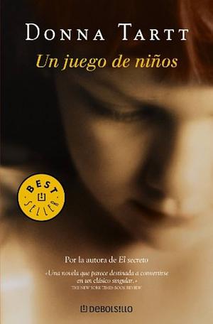 Un Juego de niños by Donna Tartt, Donna Tartt