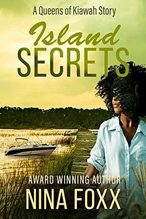 Island Secret: A Queens of Kiawah Story by Nina Foxx