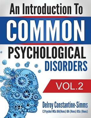 An Introduction To Common Psychological Disorders: Volume 2 by Delroy Constantine-Simms