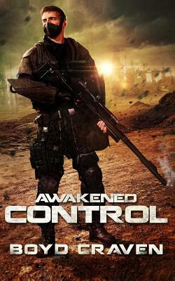 Awakened Control: The Data ARC Chronicles by Boyd L. Craven III
