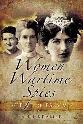 Women Wartime Spies by Ann Kramer