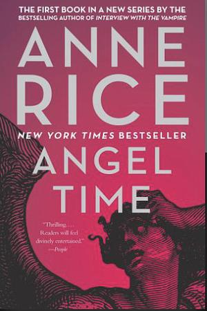 Angel Time by Anne Rice