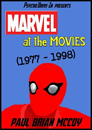 Marvel at the Movies: 1977-1998 by Paul Brian McCoy