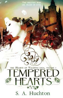 Tempered hearts by S. a. Huchton, Starla Huchton