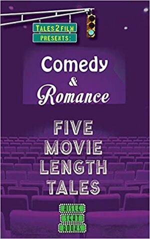 Comedy and Romance: Five Movie Length Tales From Aisle Seat Books by Ed Gray, Shelli Wright, Lawna Hurl, Stephan Marlow, Lyle Weldon, Ken White, James D. Balestrieri