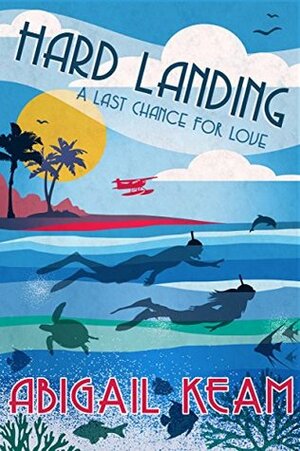 Hard Landing: A Happily-Ever-After Sweet Romance 4 by Abigail Keam