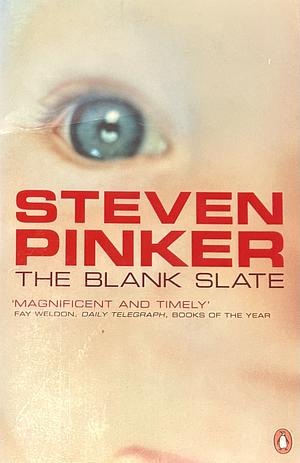 The Blank Slate: The Modern Denial of Human Nature by Steven Pinker