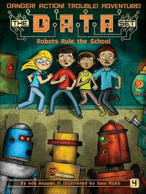 Robots Rule the School, Volume 4 by Ada Hopper