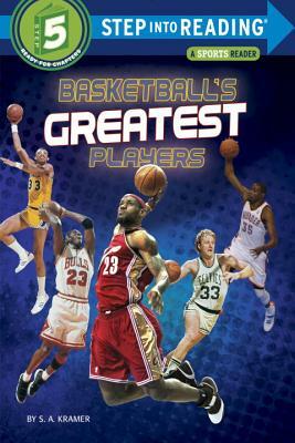 Basketball's Greatest Players by S.A. Kramer