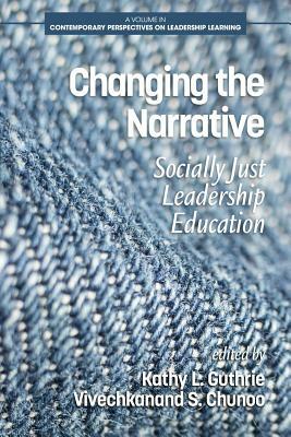 Changing the Narrative: Socially Just Leadership Education by 