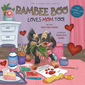 RAMBEE BOO LOVES MOM TOO! (THE RAMBEE BOO SERIES Book 3) by Reena Korde Pagnoni