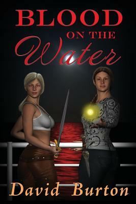 Blood on the Water by David Burton