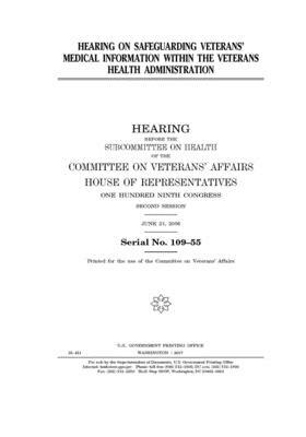 Hearing on safeguarding veterans' medical information within the Veterans Health Administration by Committee On Veterans (house), United St Congress, United States House of Representatives