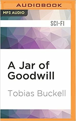 A Jar of Goodwill by Tobias S. Buckell, Allyson Johnson