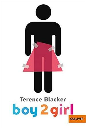 Boy2Girl: Roman by Terence Blacker