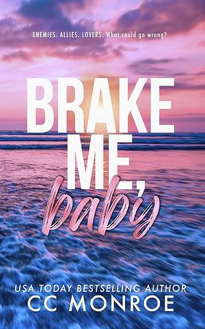 Brake Me, Baby by CC Monroe