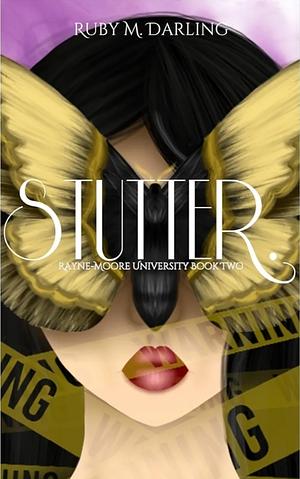 Stutter.  by Ruby M. Darling