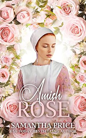 Amish Rose by Samantha Price