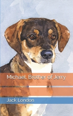 Michael, Brother of Jerry by Jack London