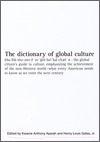 The Dictionary of Global Culture: What Every American Needs to Know as We Enter the Next Century--from Diderot to Bo Diddley by Kwame Anthony Appiah, Henry Louis Gates Jr.