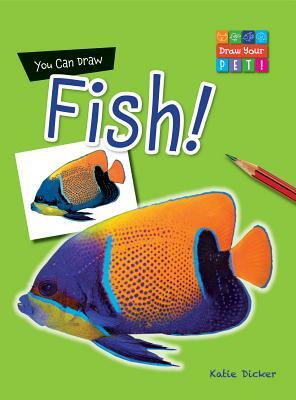 You Can Draw Fish! by Katie Dicker