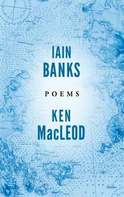 Poems by Ken MacLeod, Iain Banks