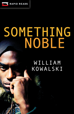 Something Noble by William Kowalski