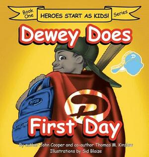 Dewey Does First Day: Book One by Thomas Kinslow, John Cooper