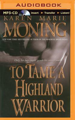 To Tame a Highland Warrior by Karen Marie Moning