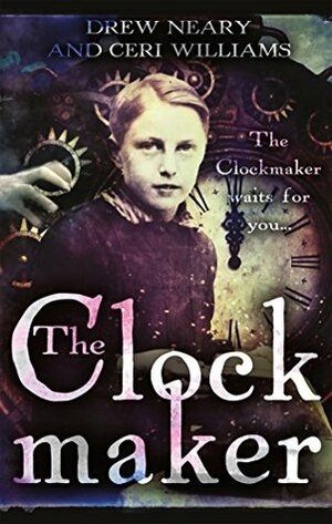 The Clockmaker by Ceri Williams, Drew Neary