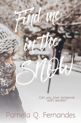 Find Me in the Snow by Pamela Q. Fernandes