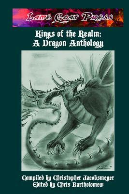 Kings of the Realm: A Dragon Anthology by Christopher Jacobsmeyer
