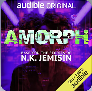 Amorph by N.K. Jemisin, Chené Lawson