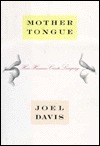 Mother Tongue: How Humans Create Language by Joel Davis