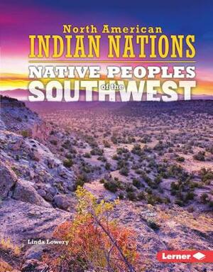 Native Peoples of the Southwest by Linda Lowery