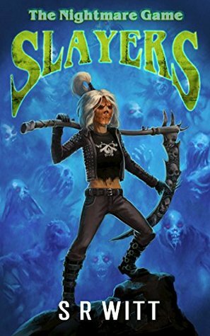 The Nightmare Game: Slayers by S.R. Witt
