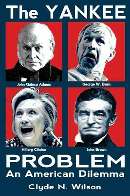 The Yankee Problem: An American Dilemma by Clyde N. Wilson