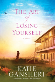 The Art of Losing Yourself by Katie Ganshert