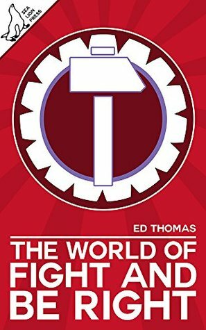 The World Of Fight And Be Right by Ed Thomas